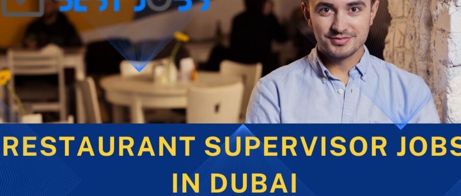 Restaurant Supervisor jobs in Dubai